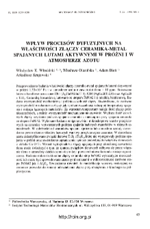 Wpływ proces&oacute;w dyfuzyjnych na właściwości złączy ceramika-metal spajanych lutami aktywnymi pr&oacute;żni i w atmosferze azotu = Effect of diffusion processes occurring during active brazing of alumina ceramics-FeNi42 alloy joints in nitrogen atmosphere upopn the properties of the joints