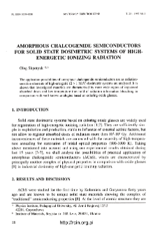 Amorphous chalcogenide semiconductors for solid state dosimetric systems of high-energetic ionizing radiation = Chalkogenkowe p&oacute;łprzewodniki amorficzne do system&oacute;w dozymetrycznych wysokoenergetycznego promieniowania jonizującego na podstawie ciał stałych
