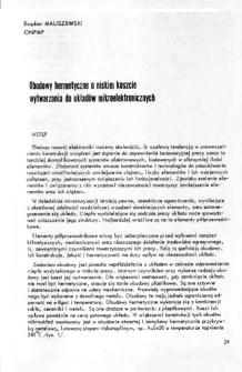 Obudowy hermetyczne o niskim koszcie wytwarzania do układów mikroelektroniki = Hermetic envelopes of low production cost for integrated microcircuits