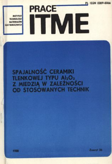Spajalność ceramiki tlenkowej typu Al2O3 z miedzią w zależności od stosowanych technik = Type Al2O3 ceramics bondability to cooper depending on techniques used
