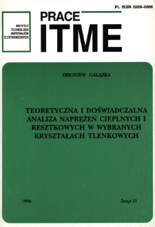 Teoretyczna i doświadczalna analiza naprężeń cieplnych i resztkowych w wybranych kryształach tlenkowych = Theoretical and experimental analysis of thermal and residual stresses in some oxide single crystals