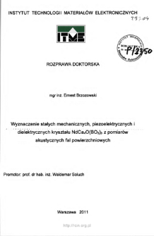 Wyznaczenie stałych mechanicznych, piezoelektrycznych i dielektrycznych kryształu NdCa4O(BO3)3 z pomiarów akustycznych fal powierzchniowych. Rozprawa doktorska = Determination of mechanical, piezoelektric and dielectric contants of NdCa4O(BO3)3 ctystals from measurements of surface acoustic waves