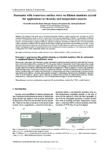 Resonator with transverse surface wave on lithium tantalate crystal for applications in viscosity and temperature sensors Ernest Brzozowski, Beata Stańczyk, Krystyna Przyborowska, Andrzej Kozłowski.