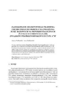 Zastosowanie selektywnego trawienia chemicznego do określenia położenia ścięć bazowych na monokrystalicznych płytkach o orientacji (100) wiązk&oacute;w p&oacute;łprzewodnikowych typu AIIIBV Joanna Pawłowska, Anna Bańkowska. = Application of selective chemical etching to producing on the orientation flats on the wafers III-V semiconducting compounds