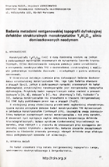 Badania metodami rentgenowskiej topografii dyfrakcyjnej defekt&oacute;w strukturalnych monokryształ&oacute;w Y2Al5O12 silnie domieszkowanych neodymem = The investigation of structural defects in the heavily Nd - doped YAG crystals by means of \\x-ray diffraction topography