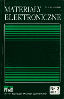 Materiały Elektroniczne 1993 T.21 nr 3 = Electronic Materials 1993 T.21 nr 3
