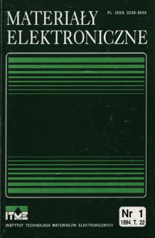 Materiały Elektroniczne 1994 T.22 nr 1 = Electronic Materials 1994 T.22 nr 1