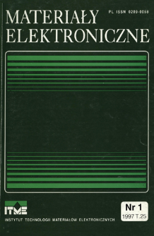 Materiały Elektroniczne 1997 T.25 nr 1 = Electronic Materials 1997 T.25 nr 1