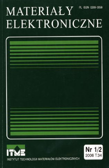 Materiały Elektroniczne 2006 T.34 nr 1/2 = Electronic Materials 2006 T.34 nr 1/2