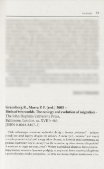 Greenberg R., Marra P. P. (red.) 2005 - Birds of two worlds. The ecology and evolution of migration - The John Hopkins University Press, Baltimore, London, ss. XVIII+466. [ISBN 0-8018-8107-2]