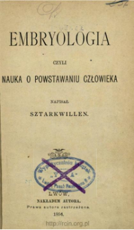 Embryologia czyli Nauka o powstawaniu człowieka