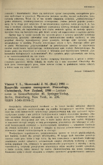 Vincent T. L., Skowroński J. M. (Red.) 1981 - Renewable resource management. Proceedings, Christchurch, New Zealand, 1980- Lecture notes in biomathematics 40, Springer-Verlag, Berlin, Heidelberg, New York, ss. 236. [ISBN 3-540-10566-2]