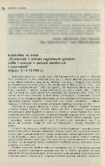 Kolokwium na temat "Wymieranie i ochrona zagrożonych gatunk&oacute;w roślin i zwierząt w parkach narodowych i rezerwatach" (Ojc&oacute;w, 5-6 VI 1989 r.)