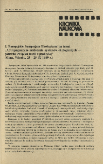 5. Europejskie Sympozjum Ekoloiczne na temat "Antropogeniczne zakłócenia systemów ekologicznych-potrzeba związku teorii z praktyką" (Siena, Włochy, 25-29 IX 1989 r.)