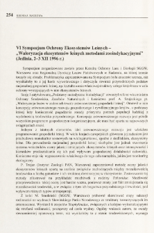 VI Sympozjum Ochrony Ekosystem&oacute;w Leśnych - "Waloryzacja ekosystem&oacute;w leśnych metodami zooindykacyjnymi" (Jedlnia, 2-3 XII 1996 r.)