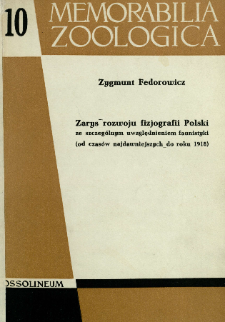 Zarys rozwoju fizjografii Polski : ze szczeg&oacute;lnym uwzględnieniem faunistyki (od czas&oacute;w najdawniejszych do roku 1918)