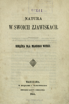 Natura w swoich zjawiskach : książka dla młodego wieku