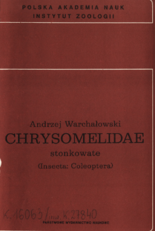 Chrysomelidae - stonkowate (Insecta: Coleoptera). Cz. 1, (Część og&oacute;lna oraz podrodziny: Donaciinae, Orsodacninae, Synetinae, Zeugophorinae i Criocerinae)