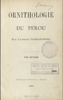 Ornithologie du P&eacute;rou. T. 2