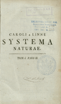 Systema naturae : per regna tria naturae, secundum classes, ordines, genera, species cum characteribus, differentiis, synonymis, locis. T. 1, p. 2