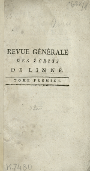 Revue generale des ecrits de Linne [...]. T. 1