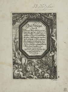 Thier Spiegel, das ist Waare Abbildung unterschiedlicher Vierf&uuml;ssiger u: anderer Thiere mit beygef&uuml;gten Lehr Reimen wie dieselbige theils zur Tugend eine Anmahnung, theils f&uuml;r den Lastern eine Warnug gebe k&ouml;nen [...]