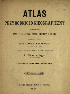 Atlas przyrodniczo-gieograficzny zawierający typy krajobrazów, ludzi, zwierząt i roślin