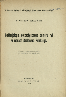 Bakterjologia epizootycznego pomoru ryb w wodach Kr&oacute;lestwa Polskiego