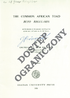 The common African toad Bufo regularis : an introduction to the anatomy and dissection of the toad, with notes on the life history