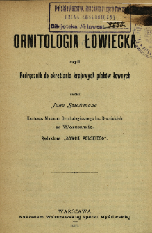 Ornitologia łowiecka czyli Podręcznik do określania krajowych ptaków łownych