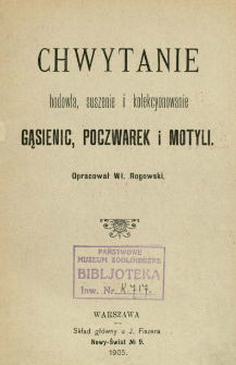 Chwytanie, hodowla, suszenie i kolekcyonowanie gąsienic, poczwarek i motyli