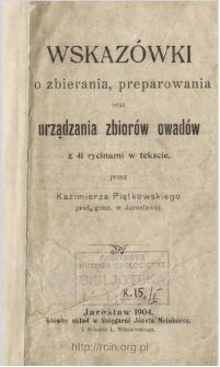 Wskaz&oacute;wki do zbierania, preparowania oraz urządzania zbior&oacute;w owad&oacute;w