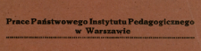 Prace Państwowego Instytutu Pedagogicznego w Warszawie